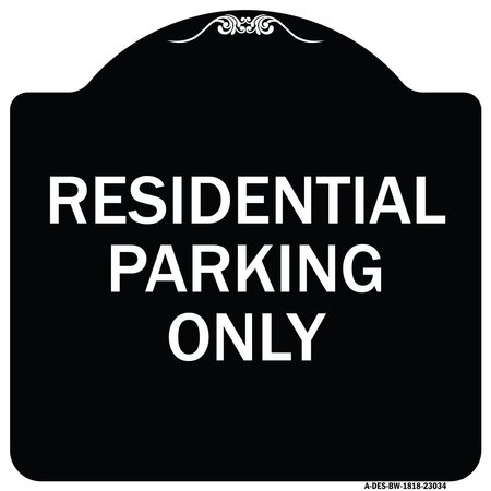 SIGNMISSION Reserved Parking Residential Parking Heavy-Gauge Aluminum Sign, 18" x 18", BW-1818-23034 A-DES-BW-1818-23034